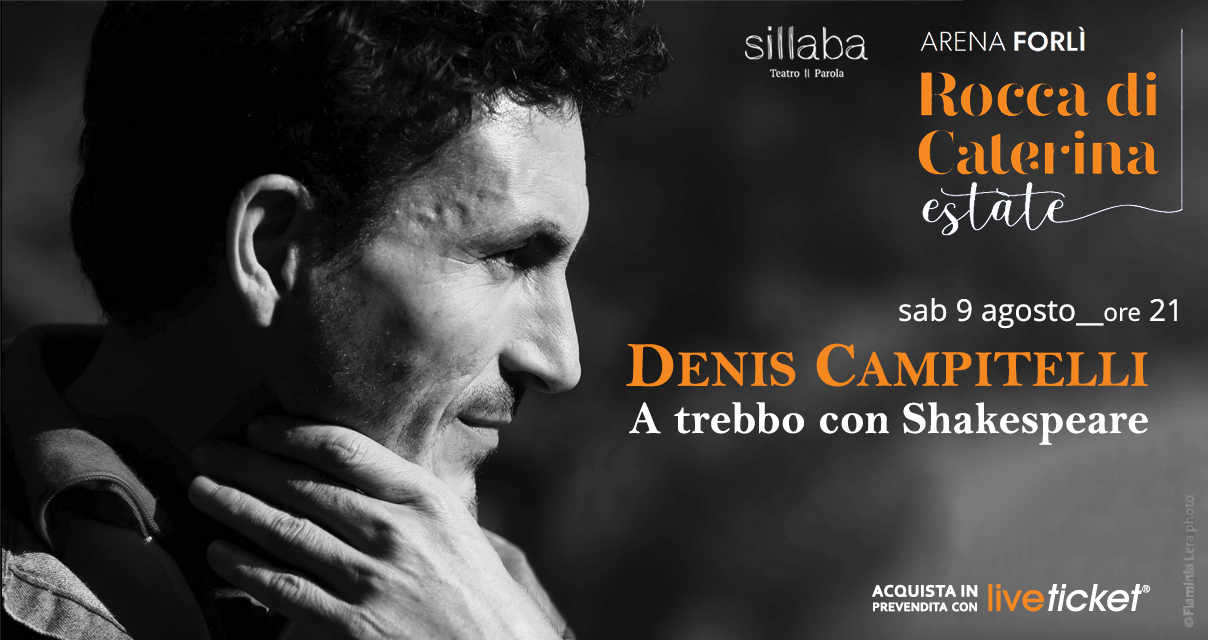 9 AGOSTO – TEATRO – All’Arena di Caterina  DENIS CAMPITELLI – A trebbo con Shakespeare