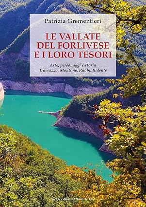 6 LUGLI0 2026 – Incontri ARENA E LIBRI al Parco Dragoni la scrittrice Patrizia Grementieri e il suo ultimo volume, dal titolo “Le vallate del forlivese e i loro tesori. Arte, personaggi e storia – Tramazzo, Montone, Rabbi, Bidente”.