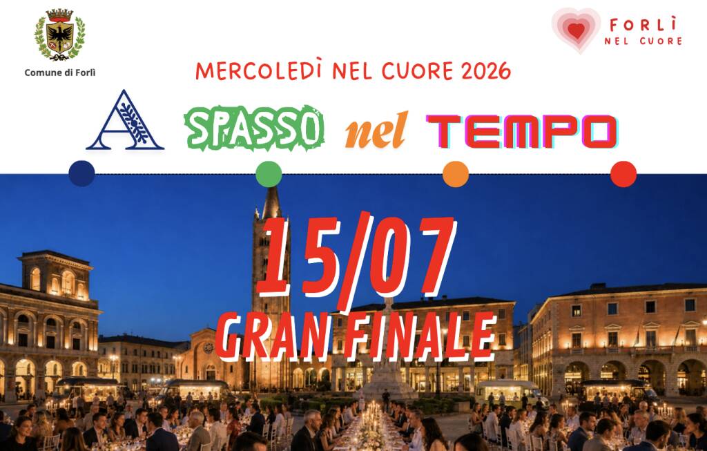 15 LUGLIO 2026 – EVENTO – Piazza Saffi si trasforma in un’unica grande tavolata: pronto il gran finale dei “Mercoledì nel Cuore” PROGRAMMA COMPLETO