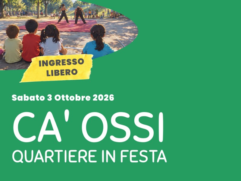 3 OTTOBRE 2026 – EVENTO CA’ OSSI Quartiere in Festa